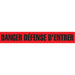 "Danger Défense D'Entrer" Barricade Tape
